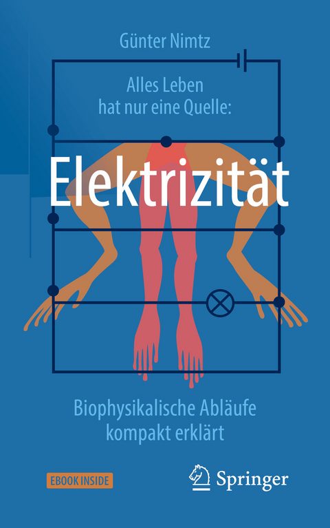 Alles Leben hat nur eine Quelle: Elektrizität - Günter Nimtz