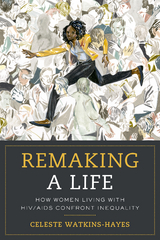 Remaking a Life - Celeste Watkins-Hayes