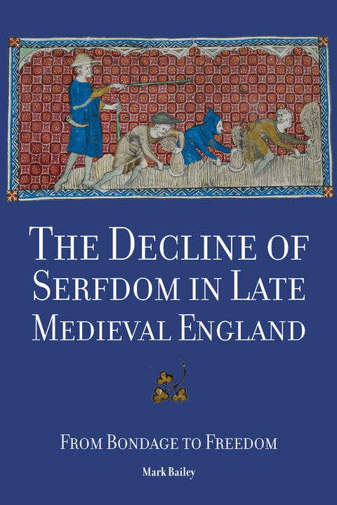 Decline of Serfdom in Late Medieval England -  Mark Bailey