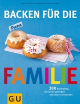 Backen für die Familie -  Martina Kittler,  Christa Schmedes,  Susanne Bodensteiner