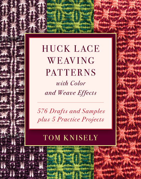 Huck Lace Weaving Patterns with Color and Weave Effects -  Tom Knisely