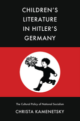 Children’s Literature in Hitler’s Germany - Christa Kamenetsky