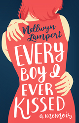 Every Boy I Ever Kissed - Nellwyn Lampert