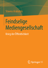 Feindselige Mediengesellschaft - Stavros Arabatzis