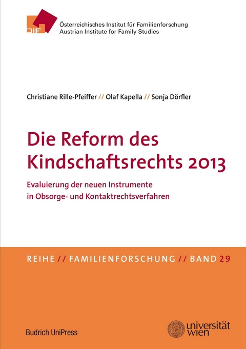 Die Reform des Kindschaftsrechts 2013 - Christiane Rille-Pfeiffer, Olaf Kapella, Sonja Dörfler