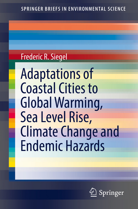 Adaptations of Coastal Cities to Global Warming, Sea Level Rise, Climate Change and Endemic Hazards - Frederic R. Siegel