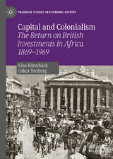 Capital and Colonialism - Klas Rönnbäck, Oskar Broberg