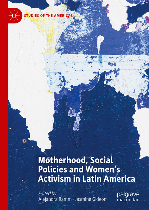 Motherhood, Social Policies and Women's Activism in Latin America - 