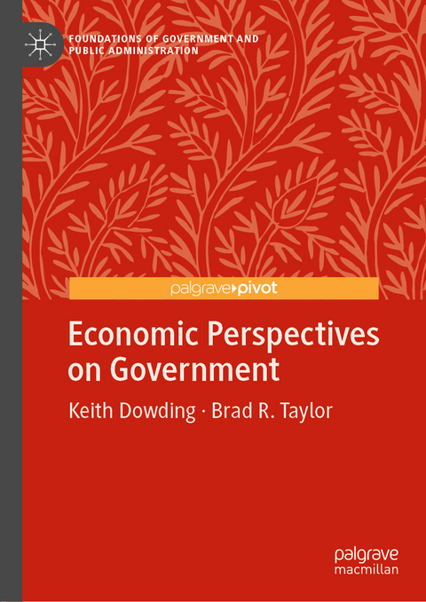 Economic Perspectives on Government - Keith Dowding, Brad R. Taylor