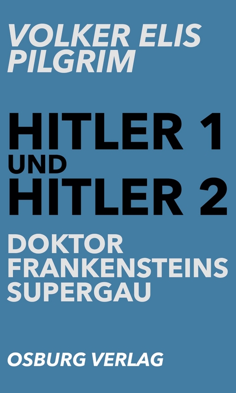 Hitler 1 und Hitler 2 - Volker Elis Pilgrim