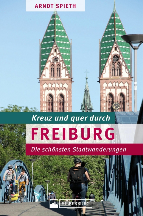 Kreuz und quer durch Freiburg -  Arndt Spieth