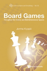 BOARD GAMES: THROUGHOUT HISTORY & MULTIDIMENSIONAL SPACES - Jorma Kyppo