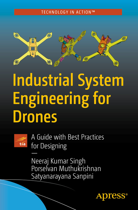 Industrial System Engineering for Drones - Neeraj Kumar Singh, Porselvan Muthukrishnan, Satyanarayana Sanpini