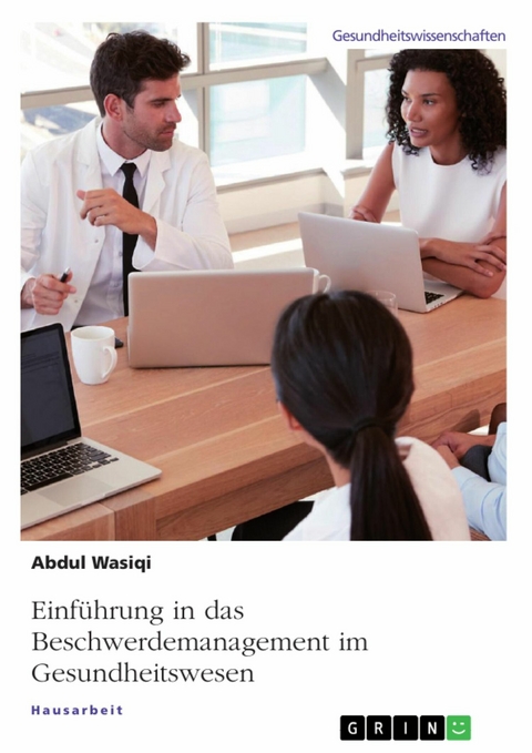 Einführung in das Beschwerdemanagement im Gesundheitswesen - Abdul wasiqi