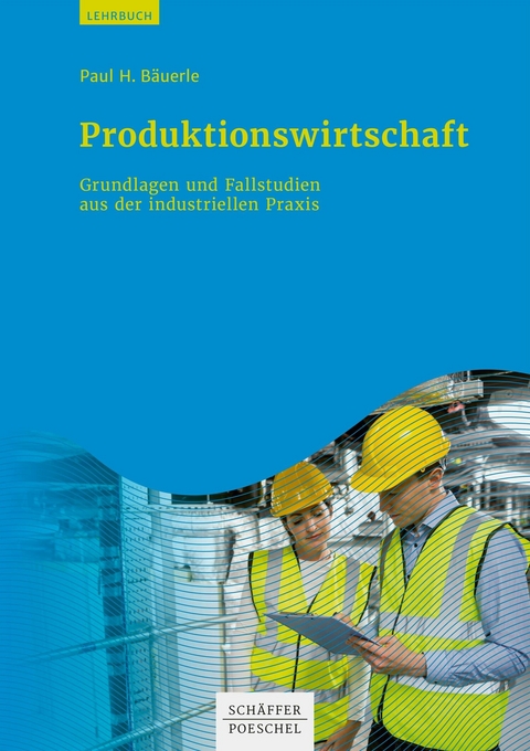 Produktionswirtschaft -  Paul H. Bäuerle