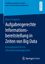 Aufgabengerechte Informationsbereitstellung in Zeiten von Big Data - Marco Pospiech