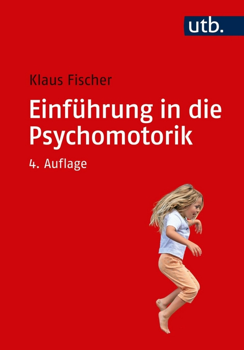 Einführung in die Psychomotorik -  Klaus Fischer