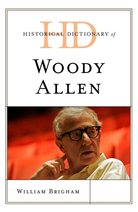 Historical Dictionary of Woody Allen -  William Brigham