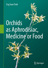 Orchids as Aphrodisiac, Medicine or Food - Eng Soon Teoh