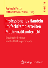 Professionelles Handeln im fachfremd erteilten Mathematikunterricht - 