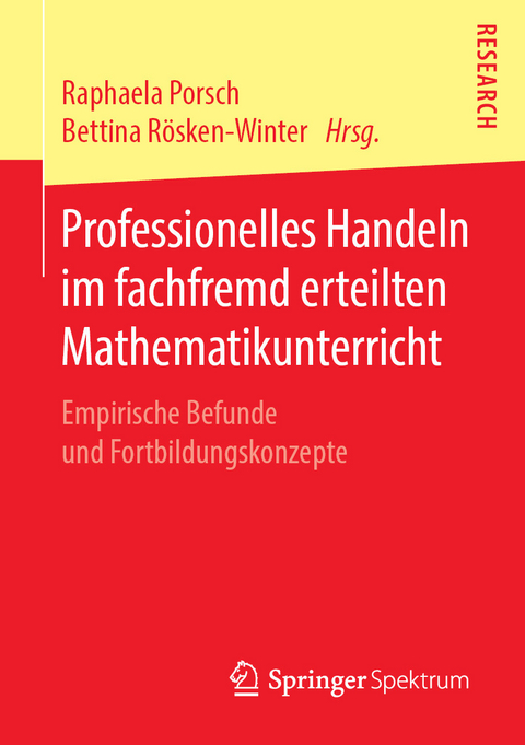 Professionelles Handeln im fachfremd erteilten Mathematikunterricht - 