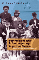 Portrayals of Jews in Contemporary Argentine Cinema -  Mirna Vohnsen