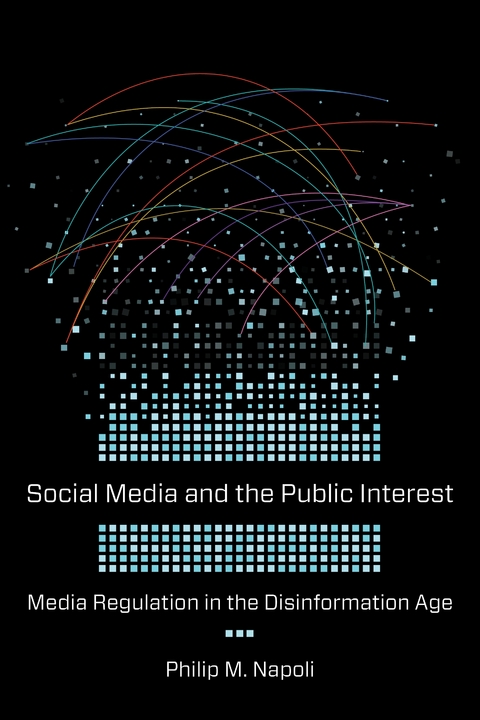 Social Media and the Public Interest - Philip M. Napoli