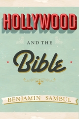 Hollywood and the Bible - Benjamin Sambul