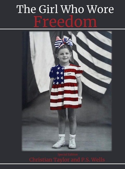 The Girl Who Wore Freedom - P.S. Wells, Christian Taylor