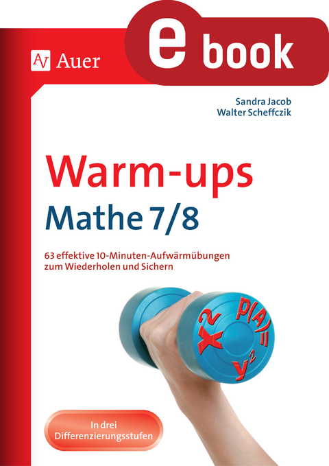 Warm-ups Mathe 7-8 - Sandra Jacob, Walter Scheffczik