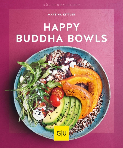 Happy Buddha Bowls -  Martina Kittler