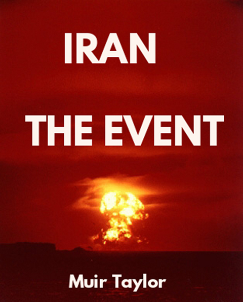 IRAN - THE EVENT - Muir Taylor