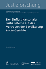 Der Einfluss kantonaler Justizsysteme auf das Vertrauen der Bevölkerung in die Gerichte - Christof Schwenkel