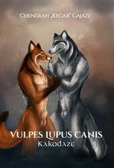 Vulpes Lupus Canis -  Chenerah 'Kecar' Gajaze