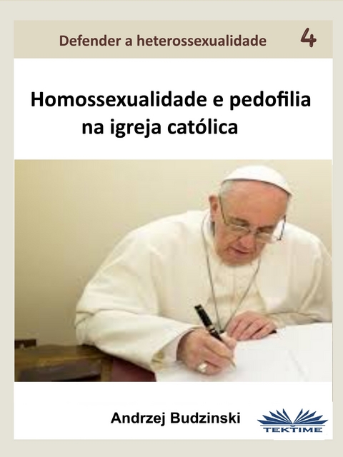 Homossexualidade E Pedofilia Na Igreja Católica -  Andrzej Stanislaw  Budzinski