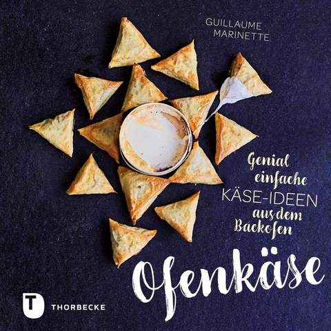 Ofenkäse – Genial einfache Käse-Ideen aus dem Backofen - Guillaume Marinette