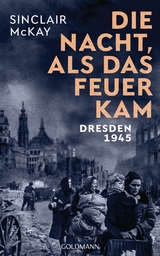 Die Nacht, als das Feuer kam - Sinclair McKay