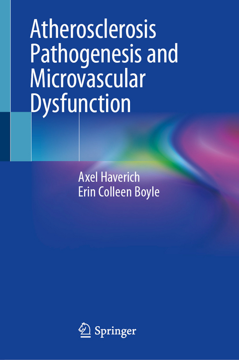 Atherosclerosis Pathogenesis and Microvascular Dysfunction - Axel Haverich, Erin Colleen Boyle