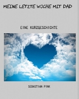 Meine letzte Woche mit Dad - Sebastian Pink