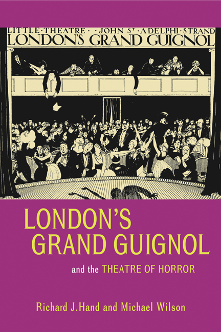 London's Grand Guignol and the Theatre of Horror -  Prof. Richard J. Hand,  Prof. Michael Wilson