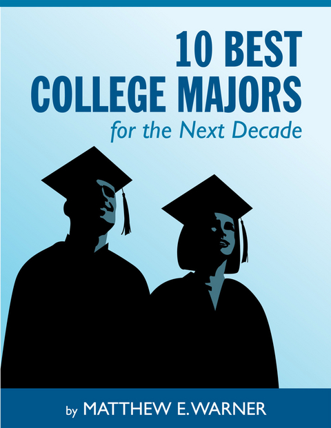 10 Best College Majors for the Next Decade - Matthew Boone's Warner