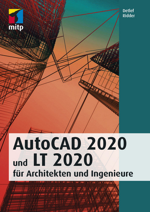 AutoCAD 2020 und LT 2020 für Architekten und Ingenieure -  Detlef Ridder