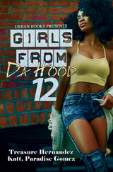 Girls from Da Hood 12 - Treasure Hernandez, Paradise Gomez