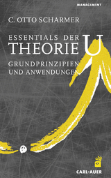 Essentials der Theorie U - C. Otto Scharmer