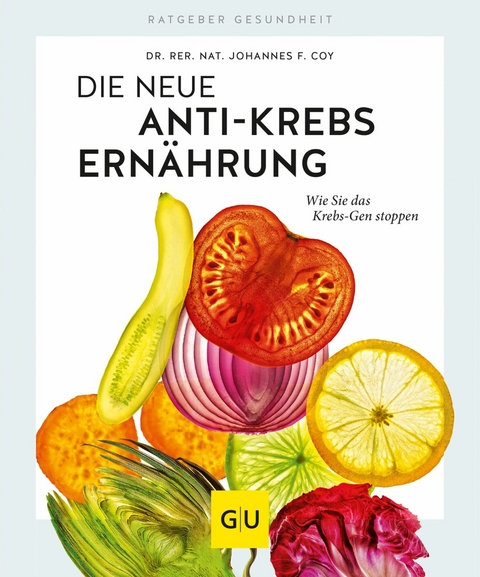 Die neue Anti-Krebs-Ernährung - Dr. rer. nat. Johannes Coy