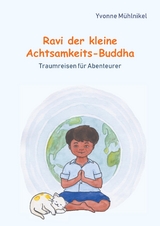 Ravi der kleine Achtsamkeits-Buddha - Yvonne Mühlnikel