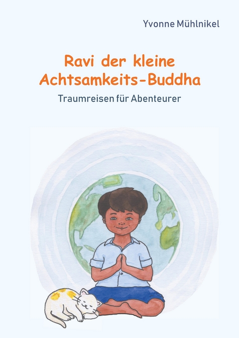 Ravi der kleine Achtsamkeits-Buddha - Yvonne Mühlnikel