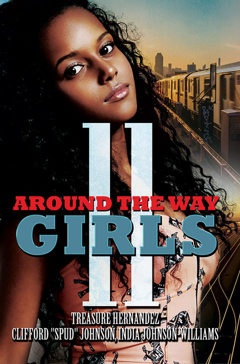 Around the Way Girls 11 -  Treasure Hernandez,  Clifford &  quote;  Spud&  quote;  Johnson,  India Johnson-Williams