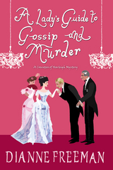 Lady's Guide to Gossip and Murder -  Dianne Freeman