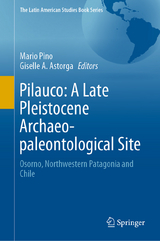 Pilauco: A Late Pleistocene Archaeo-paleontological Site - 